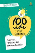 100 Ide Untuk Guru PAUD : Observasi, Penilaian, dan Rencana Kegiatan