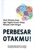 Perbesar Otakmu! : Ubah Mindset Anda Agar Segala Urusan Hidup Menjadi Lebih Ringan