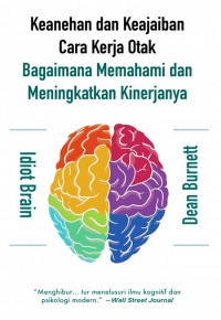 Idiot Brain : Keanehan Dan Keajaiban Cara Kerja Otak