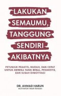 Lakukan Semaumu, Tanggung Sendiri Akibatnya