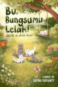 Bu, Bungsumu Lelah! : Cerita Dibalik Tawa