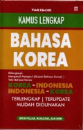 Kamus Lengkap Bahasa Korea : Dilengkapi Mengenal Hangeul (Aksara Bahasa Korea) Tata Bahasa Korea Korea - Indonesia, Indonesia - Korea Terlengkap Terupdate Mudah Digunakan Untuk Pelajar, Mahasiswa, Dan Umum