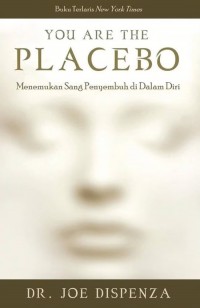 You are the Placebo : Menemukan Sang Penyembuh di Dalam Diri