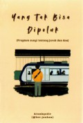 Yang Tak Bisa Dipeluk : Fragmen Sunyi Tentang Jarak Dan Doa