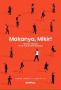 Makanya, Mikir! : Panduan Berpikir Untuk Hidup Lebih Bahagia