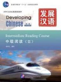 Dui Wai Han Yu Chang Qi Jin Xiu Jiao Cai : Developing Chinese Intermediate Reading Course  = Zhong Ji Yue Du 2