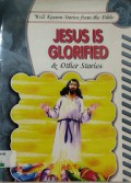 Jesus Is Glorified And Other Stories