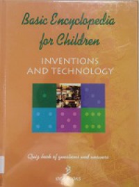 Basic Encyclopedia For Children : Inventions And Technology