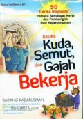 Ketika Kuda, Semut, Dan Gajah Bekerja (Natural Intelligence #2)