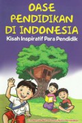 Oase Pendidikan Di Ndonesia : Kisah Inspiratif Para Pendidik