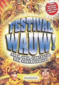 Festival Wauw! : Aneh Unik, Fantastik, Dan Kontroversial