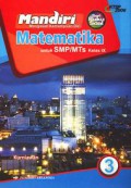 Matematika 3 Untuk SMP/MTs Kelas IX : Mandiri