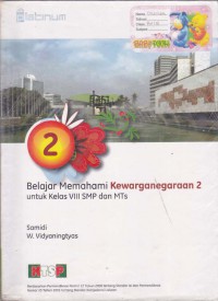 Belajar Memahami Kewarganegaraan 2 Untuk Kelas VIII SMP Dan Mts