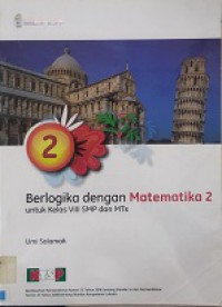 Berlogika Dengan Matematika 2: Untuk Kelas VIII