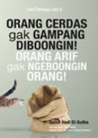 Orang Cerdas Gak Gampang Diboongin!Orang Arif Gak Ngeboongin Orang!