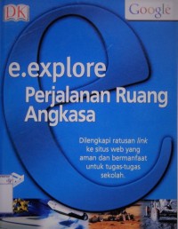 E. Explore : Perjalanan Ruang Angkasa