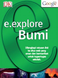 E. Explore : Bumi