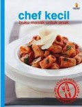 Chef Kecil : Buku Masak Untuk Anak