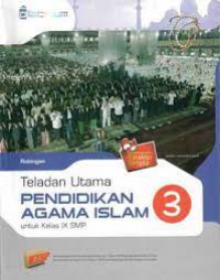 Teladan Utama Pendidikan Agama Islam 3 Untuk Kelas IX SMP