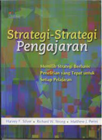 Strategi-Strategi Pengajaran : Memilih Strategi Berbasis Penelitian Yang Tepat Untuk Setiap Pelajaran