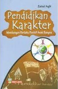 Pendidikan Karater : Membangun Perilaku Positif Anak Bangsa