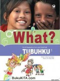 What ? Tubuhku 1