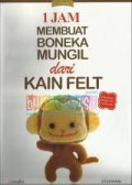 1 Jam Membuat Boneka Mungil Dari Kain Felt