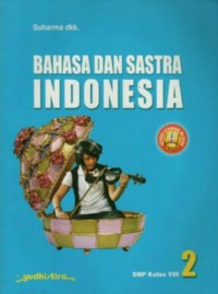 Bahasa Dan Sastra Indonesia 2 : SMP Kelas VIII