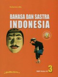 Bahasa Dan Sastra Indonesia 3 : SMP Kelas IX