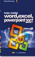 Belajar Otodidak Word Excel Powerpoint 2007