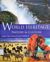 World Heritage Nature & Culture (Vol 1) : Afrika Selatan & Afrika Tengah