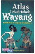 Atlas Tokoh-Tokoh Wayang Dari Riwayat Sampai Silsilahnya