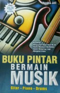 Buku Pintar Bermain Musik :Gitar Piano Drums