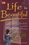 Life Is Beautiful-Sebuah Jendela Untuk Melihat Dunia