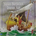 Yesus Berjalan Diatas Air