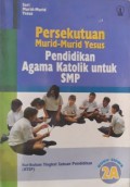 Persekutuan Murid-Murid Yesus Pendidikan Agama Katolik Untuk SMP 2A