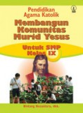 Membangun Komunitas Murid Yesus : Untuk SMP Kelas IX