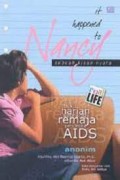 It Happened To Nancy : Sebuah Kisah Nyata ; Buku Harian Seorang Remaja Penderita Aids