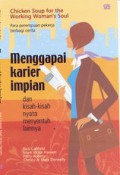 Chicken Soup For The Working Womans Soul: Menggapai Karir...