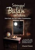 Sepenggal Bulan Untukmu