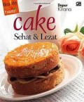 Cake : Sehat Dan Lezat