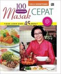 100 Hidangan Masak Cepat : Tidak Lebih Dari 45 Menit