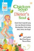 Chiken Soup For The Dieter's Soul- Kisah-Kisah Inspiratif Yang Seru Danmenarik Tentang Mendapatkan Tubuh Yang Ideal, Sehat, Dan Bugar