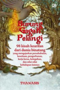 Burung Gagak Pelangi : 98 Kisah Kearifan Dari Dunia Binatang