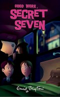 Good Work, Secret Seven 6 : Komplotan Misterius