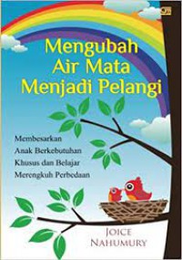 Mengubah Air Mata Menjadi Pelangi