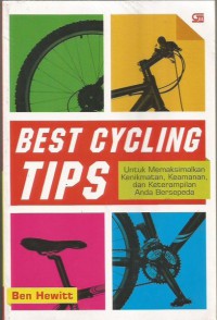 Best Cycling Tips : Untuk Memaksimalkan Kenikmatan, Keamanan, Dan Ketrampilan Anda Bersepeda