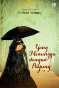 Yang Menunggu Dengan Payung (Kumpulan Cerpen)