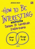 How To Be Interesting: Cara Menjadi Menarik Dalam 10 Langkah Sederhana