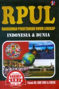 RPUL Rangkuman Pengetahuan Umum Lengkap Indonesia & Dunia Untuk Pelajar & Umum